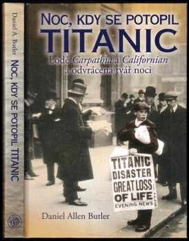 Daniel Allen Butler: Noc, kdy se potopil Titanic