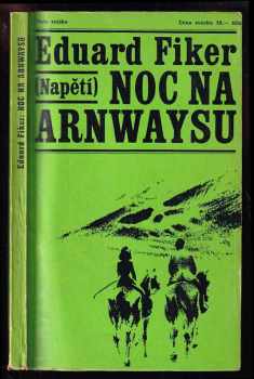 Noc na Arnwaysu - Eduard Fiker (1968, Naše vojsko) - ID: 57444