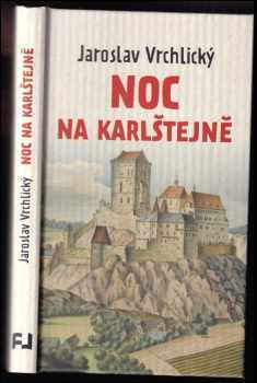 Jaroslav Vrchlický: Noc na Karlštejně