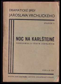 Jaroslav Vrchlický: Noc na Karlštejně : veselohra o 3 jednáních