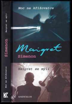 Noc na křižovatce ; Maigret se mýlí - Georges Simenon (2005, Knižní klub) - ID: 1018198