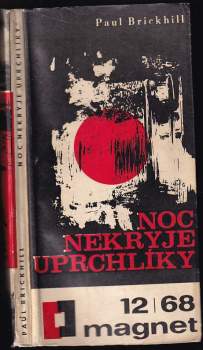 Paul Brickhill: Noc nekryje uprchlíky