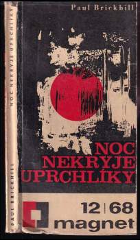Paul Brickhill: Noc nekryje uprchlíky