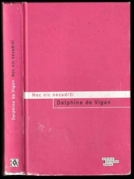 Delphine de Vigan: Noc nic nezadrží
