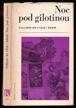 Auguste De Villiers De L'Isle-Adam: Noc pod gilotinou
