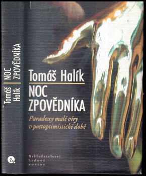 Noc zpovědníka : paradoxy malé víry v postoptimistické době - Tomáš Halík (2005, Nakladatelství Lidové noviny) - ID: 990071