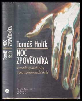 Noc zpovědníka : paradoxy malé víry v postoptimistické době - Tomáš Halík (2005, Nakladatelství Lidové noviny) - ID: 782562