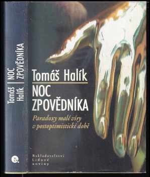 Noc zpovědníka : paradoxy malé víry v postoptimistické době - Tomáš Halík (2005, Nakladatelství Lidové noviny) - ID: 783733