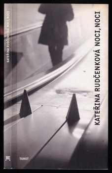 Kateřina Rudčenková: Noci, noci