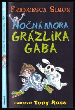 Francesca Simon: Nočná mora Grázlika Gaba