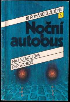Noční autobus : 10 románů o zločinu - Per Wahlöö (1988, Svoboda) - ID: 726410