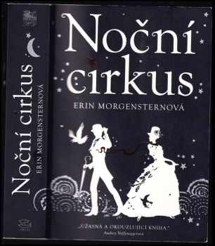 Erin Morgenstern: Noční cirkus