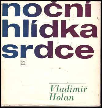 Noční hlídka srdce - Vladimír Holan (1963, Československý spisovatel) - ID: 179723