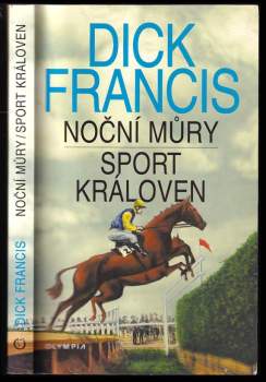Dick Francis: Noční můry ; Sport královen