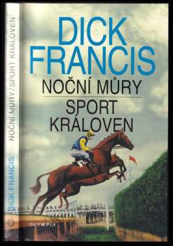 Dick Francis: Noční můry ; Sport královen