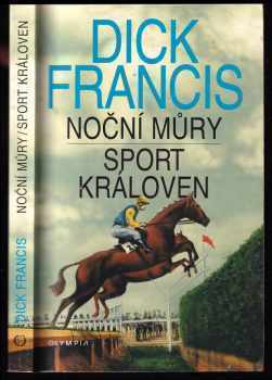 Dick Francis: Noční můry ; Sport královen