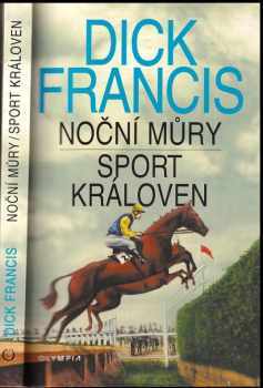 Noční můry ; Sport královen - Dick Francis (1998, Olympia) - ID: 826258