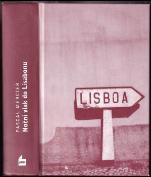 Pascal Mercier: Noční vlak do Lisabonu