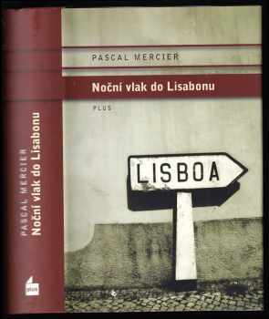 Pascal Mercier: Noční vlak do Lisabonu