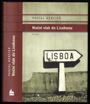 Noční vlak do Lisabonu - Pascal Mercier (2011, Plus) - ID: 1447656