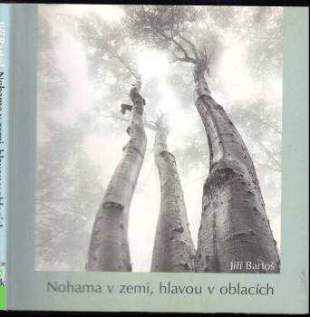 Nohama v zemi, hlavou v oblacích