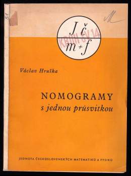 Nomogramy s jednou průsvitkou - Václav Hruška (1947, Jednota československých matematiků a fysiků) - ID: 799435