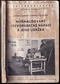 Normalisované dřevorubecké nářadí a jeho údržba