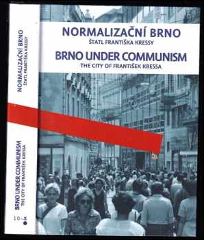 Normalizační Brno : Brno under communism