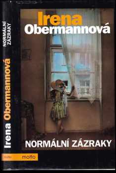 Irena Obermannová: Normální zázraky