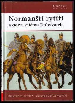 Christopher Gravett: Normanští rytíři a doba Viléma Dobyvatele