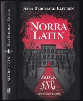 Norra Latin : Škola snů - Sara Bergmark Elfgren (2019, King Cool) - ID: 564493