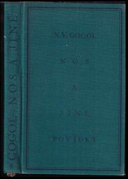 Nikolaj Vasil'jevič Gogol‘: Nos a jiné povídky