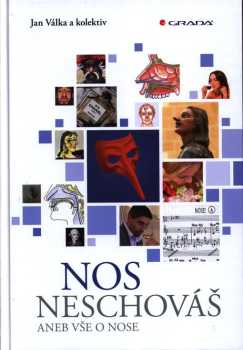 Ján Válka: Nos neschováš, aneb, Vše o nose