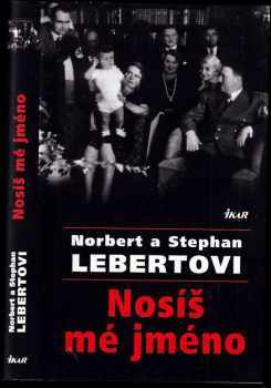 Norbert Lebert: Nosíš mé jméno