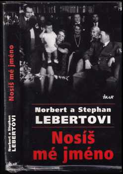 Norbert Lebert: Nosíš mé jméno