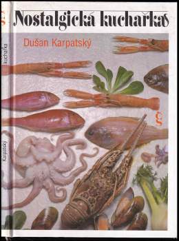 Dušan Karpatský: Nostalgická kuchařka