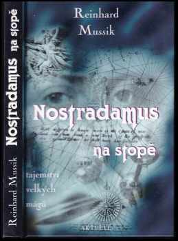 Reinhard Mussik: Nostradamus na stopě