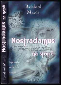 Reinhard Mussik: Nostradamus na stopě