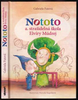 Gabriela Futová: Nototo a strašidelná škola Elvíry Múdrej