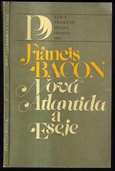 Francis Bacon: Nová Atlantida ; a, Eseje