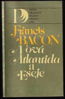 Francis Bacon: Nová Atlantida ; a, Eseje