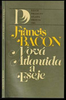 Francis Bacon: Nová Atlantida ; a, Eseje