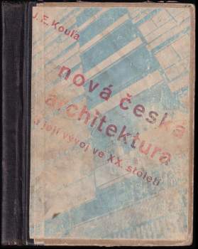 Jan E Koula: Nová česká architektura a její vývoj ve XX. století