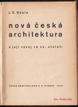 Jan E Koula: Nová česká architektura a její vývoj ve XX. století
