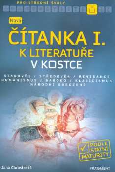 Jana Chrástecká: Nová čítanka ... k Literatuře v kostce pro SŠ