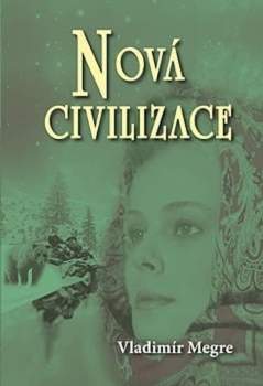 Vladimir Megre: Nová civilizace