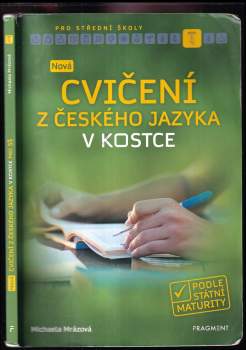 Michaela Mrázová: Nová cvičení z českého jazyka v kostce pro SŠ