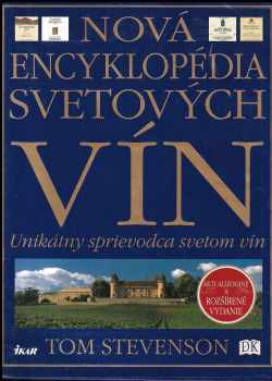 Nová encyklopédia svetových vín : unikátny sprievodca vínami celého sveta