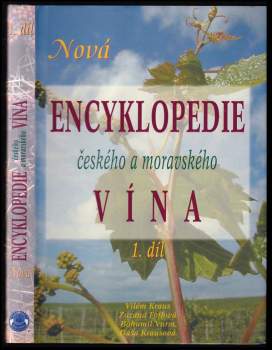 Nová encyklopedie českého a moravského vína. 1. díl