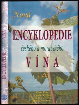 Bohumil Vurm: Nová encyklopedie českého a moravského vína. 1. díl